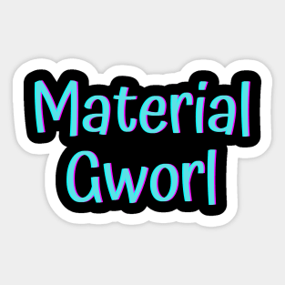 Material Gworl Sticker